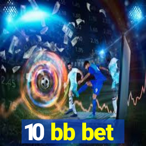 10 bb bet